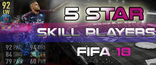 5 star skills players FIFA18 